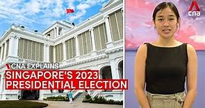 CNA Explains: Singapore's upcoming presidential election