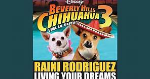 Living Your Dreams (from "Beverly Hills Chihuahua 3: Viva La Fiesta!")