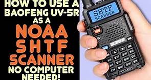 Baofeng UV-5R Listen To NOAA Emergency Channels - How To Add & Scan Emergency NOAA SHTF Channels