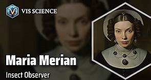 Maria Sibylla Merian: Capturing Nature's Secrets | Scientist Biography