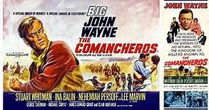 The Comancheros 1961 with John Wayne, Stuart Whitman, Ina Balin and Bruce Cabot