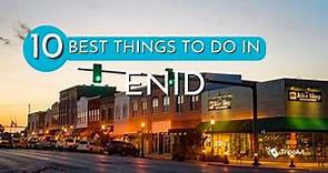 10 Best Things to Do in Enid, Oklahoma