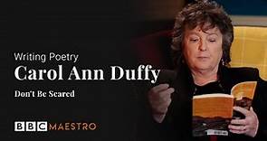 Carol Ann Duffy – Don't Be Scared – Writing Poetry – BBC Maestro