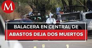 Reportan balacera en Central de Abasto de León; hay un muerto en Guanajuato