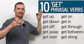 10 GET Phrasal Verbs: get down, get off, get through, get up, get away...