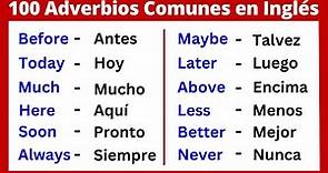 Los 100 Adverbios Más Comunes en Inglés