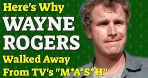 Here's Why Wayne Rogers WALKED AWAY from MASH