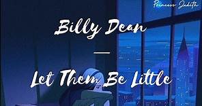 [LYRICS] Billy Dean — Let Them Be Little