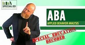 ABA Applied Behavior Analysis | Special Education Decoded