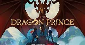 The Dragon Prince | Seasons 1-5 Now Streaming