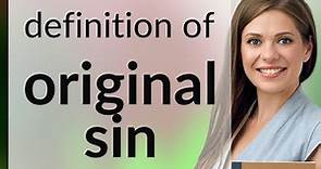 Original sin — definition of ORIGINAL SIN