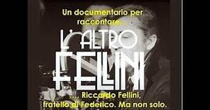 L'altro Fellini. Vita, opere e sfortune di Riccardo Fellini, fratello minore di Federico