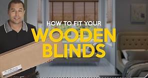 How to fit Wooden blinds