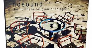 Nosound - The Northern Religion Of Things