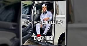 “Rios Por Apellido” - Marca Mp (Corridos 2019)