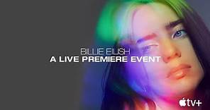 Billie Eilish: "The World’s A Little Blurry" - Live Premiere Event
