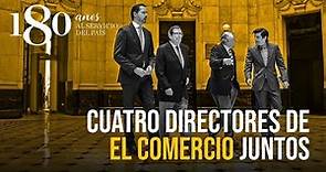 Cuatro directores del diario El Comercio juntos por primera vez| #VIdeosEC