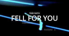 Toby Smith - Fell For You (Official Lyric Video)