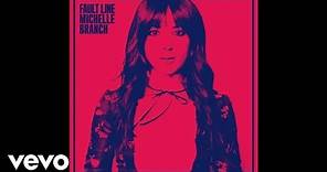 Michelle Branch - Fault Line (Audio)