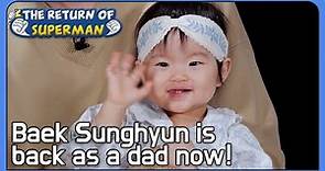 Baek Sunghyun is back as a dad now! (The Return of Superman Ep.417-1) | KBS WORLD TV 220206