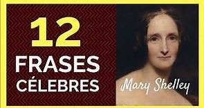 FRASES CÉLEBRES de MARY SHELLEY - 12 Citas de Mary Shelley