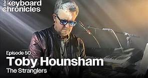 Toby Hounsham, The Stranglers - The Keyboard Chronicles Podcast Episode 50