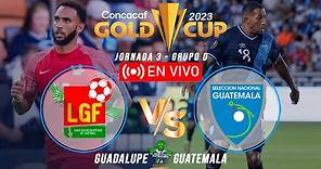 Guadalupe vs Guatemala EN VIVO - Jornada 03 Grupo D Copa Oro 2023 ¡A VENCER O A MORIR!