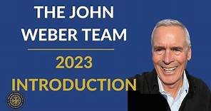 The John Weber Team 2023 Introduction