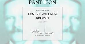 Ernest William Brown Biography - English-American astronomer and mathematician (1866–1938)