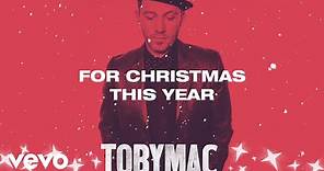 TobyMac - Christmas This Year (Lyric Video) ft. Leigh Nash