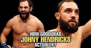 How GOOD was Johny Hendricks Actually?