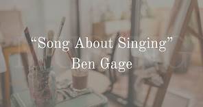 "Song About Singing" | Ben Gage | #musings #originalmusic