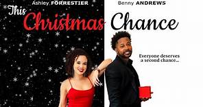 This Christmas Chance | Free Romance Comedy Christmas Movie | Ashley Forrestier, Benny Andrews
