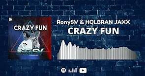 RonySV & Holbran Jaxx - Crazy Fun [Official Audio]