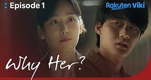 Why Her? - EP1 | Where Their Story Started | Korean Drama