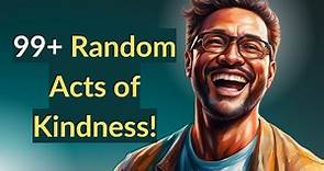 99+ Random Acts of Kindness: List, Ideas, & Examples