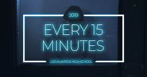 Los Alamitos High School Every 15 Minutes 2019