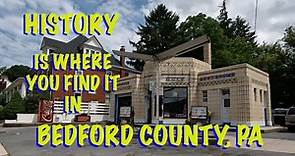 History is Where You Find It - Bedford County, PA