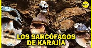 “Los sarcófagos de Karajía” | Grandes Descubrimientos del Perú