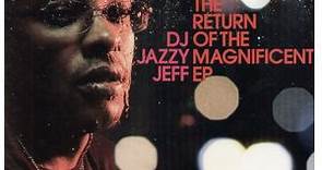 DJ Jazzy Jeff - The Return Of The Magnificent EP