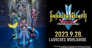 Infinity Strash: DRAGON QUEST The Adventure of Dai | Release Date Trailer