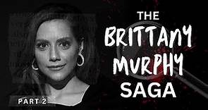 Brittany Murphy Saga - Part 2 (Documentary 2024)
