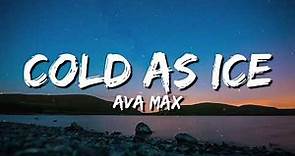 Ava Max - Cold As Ice (Lyrics)