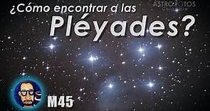 ¿Cómo encontrar a las Pléyades? - M45 Messier 45