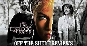 The Hand That Rocks the Cradle Review - Off The Shelf Reviews