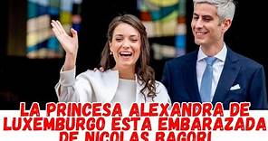 La Princesa Alexandra de Luxemburgo está embarazada de Nicolas Bagori
