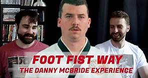 Foot Fist Way - The Danny McBride Experience