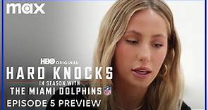 Hard Knocks: In Season with the Miami Dolphins | Episode 5 Preview | Max