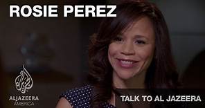 Rosie Perez - Talk to Al Jazeera