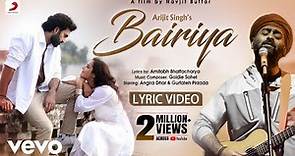 Bairiya - Lyric | Arijit Singh | Amitabh Bhattacharya | Goldie Sohel | Gurfateh | Angira